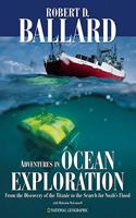 Adventures in Ocean Exploration: From the Discovery of the Titanic to the Search for Noah's Flood