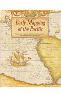 Early Mapping of the Pacific: The Epic Story of Seafarers, Adventurers, and Cartographers Who Mapped the Earth's Greatest Ocean