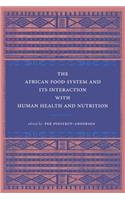 The African Food System and Its Interactions with Human Health and Nutrition