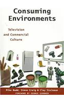 Consuming Environments: Television and Commercial Culture
