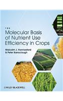 The Molecular and Physiological Basis of Nutrient Use Efficiency in Crops