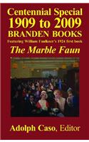 Centennial Special 1909 to 23009: Branden Books Featuring William Faulkner's 1924 First Book, the Marble Faun