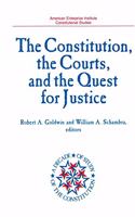 Constitution, the Courts, and the Quest for Justice (American Enterprise Institute Studies, Vol 491)