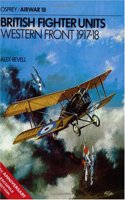 British Fighter Units: Western Front 1917-18 (Airwar)