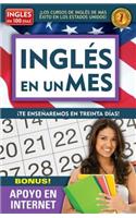 Inglés en 100 días - Inglés en un mes / English in 100 Days - English in a Month: (Inglés en 100 días)