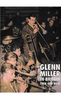 Glenn Miller in Britain: Then and Now