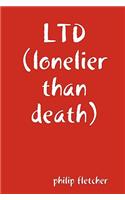 Ltd (Lonelier Than Death.)