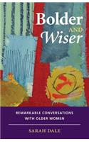 Bolder and Wiser