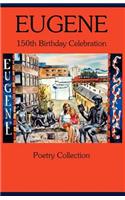 Eugene 150th Birthday Celebration Poetry Collection