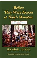 Before They Were Heroes at King's Mountain - North Carolina Edition