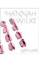 Hannah Wilke: Gestures