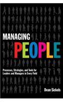 Managing People: Processes, Strategies, and Tools for Leaders and Managers in Every Field