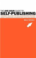 The One Hour Guide to Self-Publishing