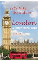 Let's Take the Kids to London