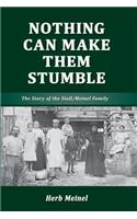 Nothing Can Make Them Stumble