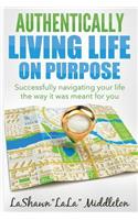 Authentically Living Life on Purpose