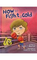 How to Fight a Cold