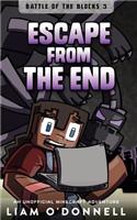 Escape from the End: An Unofficial Minecraft Adventure for children ages 8 - 14