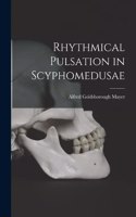 Rhythmical Pulsation in Scyphomedusae