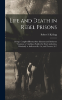 Life and Death in Rebel Prisons