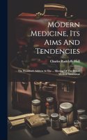 Modern Medicine, Its Aims And Tendencies