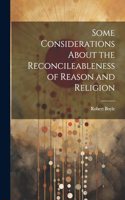 Some Considerations About the Reconcileableness of Reason and Religion