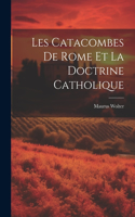 Les Catacombes De Rome Et La Doctrine Catholique