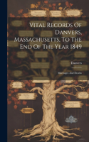 Vital Records Of Danvers, Massachusetts, To The End Of The Year 1849