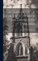 Class-book of the Catechism of the Church of England
