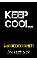 Keep Cool Modedesigner Notizbuch: - Notizbuch mit 110 linierten Seiten - Format 6x9 DIN A5 - Soft cover matt -