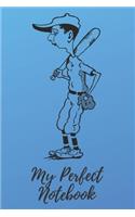 My Perfect Notebook: Notebook Journal Sketchbook with Sport Baseball Boy, Perfect for School Student Drawing Writing painting Doodling; 110 Blank Pages