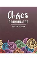 Chaos Coordinator Teacher Planner: Lesson Planner for Teachers and Appreciation Gift for a Patient Teacher 8 x 10 Size 150 pages