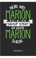 Nur wo Marion drauf steht - Notizbuch: Individuelles personalisiertes blanko Mädchen & Frauen Namen Notizbuch, dotted leere Seiten. Ideal als Uni oder coole Schulsachen, Geschenk für Freu