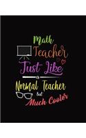 Math Teacher Just Like A Normal Teacher But Much Cooler: Teacher Planner 12-Month Customizable Academic Lesson Organizer - Manage Daily Weekly Monthly Learning Plan, Agenda, Calendar, Roster - School Teach