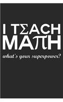 I Teach Math What's Your Superpower?