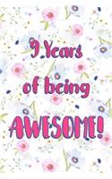 9 Years Of Being Awesome: Lined Journal / Notebook - Cute and Funny 9 yr Old Gift, Fun And Practical Alternative to a Card - 9th Birthday Gifts For Women