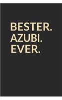 Bester Azubi Ever: A5 Blanko - Notebook - Notizbuch - Taschenbuch - Journal - Tagebuch - Ein lustiges Geschenk für die Besten Männer Der Welt
