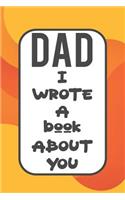 Dad I Wrote A Book About You