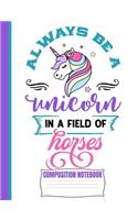 Always Be A Unicorn Composition Notebook