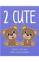 2 Cute