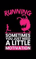 Running Sometimes You Just Need A Little Motivation