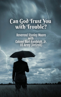 Can God Trust You with Trouble?