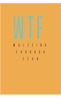 Waltzing Through Fear, an Up to Date Journal Workbook with Quotes, Songs & Colouring to Explore Premature Menopause; Anxiety, Osteoporosis. Feeling to Healing