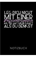 Leg Dich Nicht Mit Einer Physiotherapeutin an Notizbuch