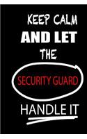 Keep Calm and Let the Security Guard Handle It