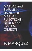 MATLAB and Simulink. Using the MATLAB Functions Block and System Objects