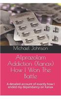 Alprazolam Addiction (Xanax) How I Won The Battle