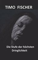 Die Stufe der höchsten Dringlichkeit