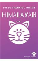 I'm So Thankful For My Himalayan Cat Gratitude Journal