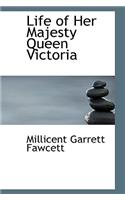 Life of Her Majesty Queen Victoria